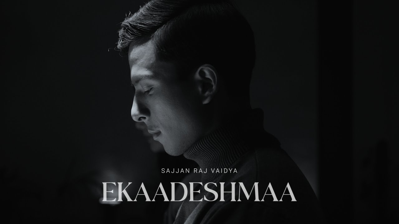 Ekaadeshmaa – Sajjan Raj Vaidya