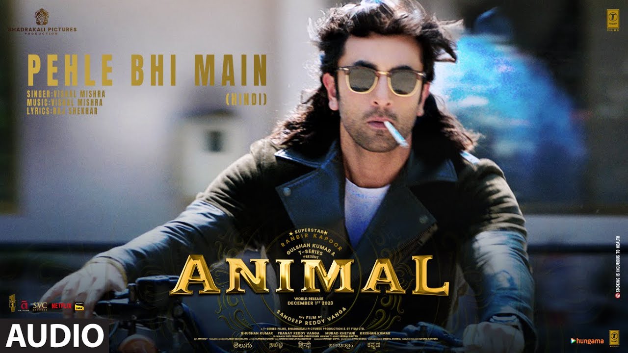Pehle Bhi Main – Animal
