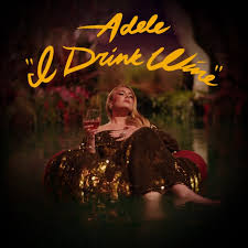 I Drink Wine - Adele
